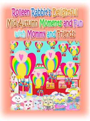 cover image of Rolleen Rabbit's Delightful Mid-Autumn Moments and Fun with Mommy and Friends